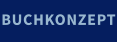BUCHKONZEPT